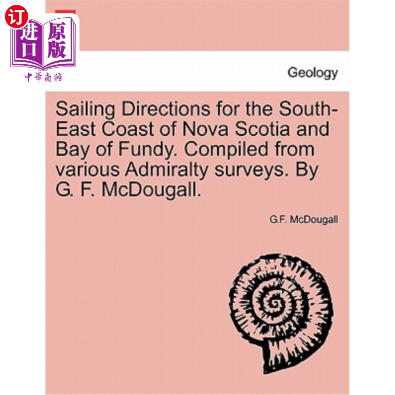 海外直订Sailing Directions for the South-East Coast of Nova Scotia and Bay of Fundy. Com 新斯科舍省东南海岸和芬迪湾