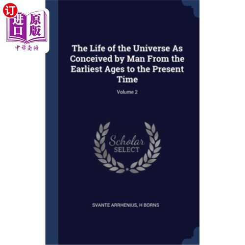 海外直订The Life of the Universe As Conceived by Man From the Earliest Ages to the Prese 从早期到现在人类所设想的宇