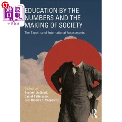 海外直订Education by the Numbers and the Making of Society: The Expertise of Internation 数字教育与社会的形成:国际