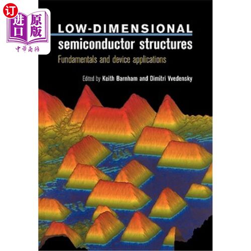 海外直订Low-Dimensional Semiconductor Structures: Fundamentals and Device Applications 低维半导体结构