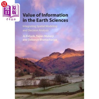 海外直订Value of Information in the Earth Sciences: Integrating Spatial Modeling and Dec 信息在地球科学中的价值：整