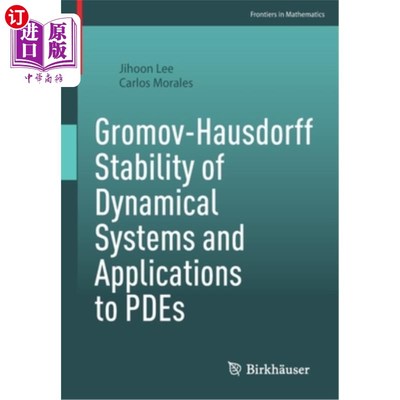 海外直订Gromov-Hausdorff Stability of Dynamical Systems and Applications to Pdes 动力系统的Gromov-Hausdo
