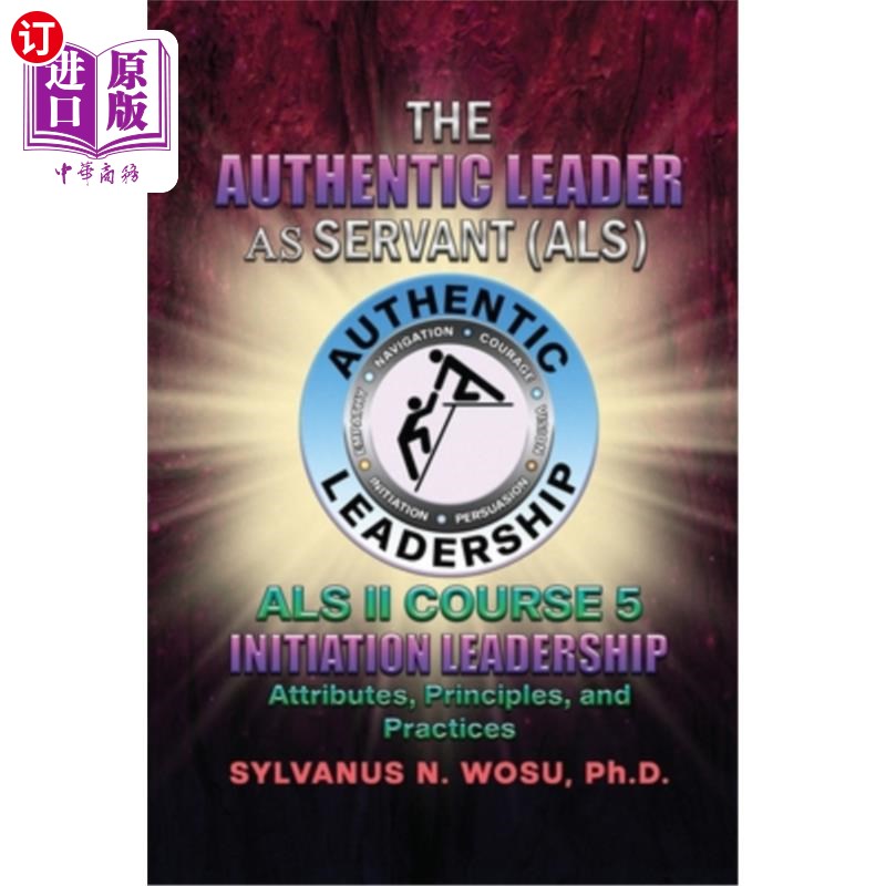 海外直订The Authentic Leader As Servant II Course 5: Initiation Leadership 真正的仆人领袖II课程5：启蒙领袖