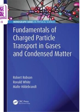 海外直订Fundamentals of Charged Particle Transport in Gases and Condensed Matter