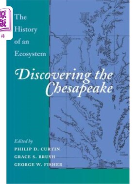 海外直订Discovering the Chesapeake: The History of an Ecosystem 发现切萨皮克：生态系统的历史