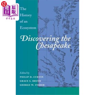 海外直订Discovering the Chesapeake: The History of an Ecosystem 发现切萨皮克：生态系统的历史