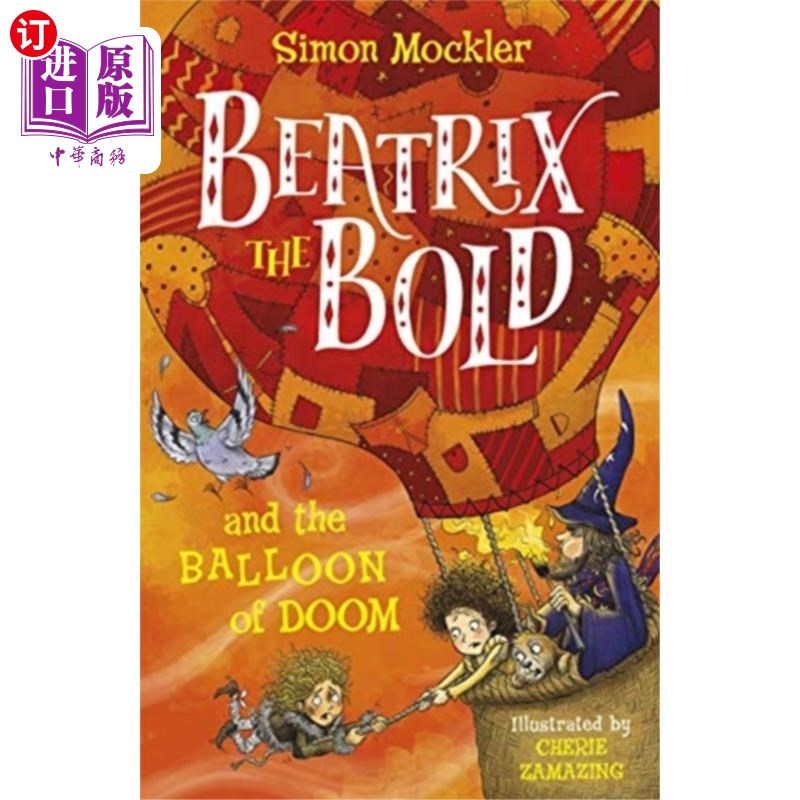 海外直订Beatrix the Bold and the Balloon of Doom 大胆的碧翠丝和厄运气球