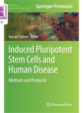 海外直订Induced Pluripotent Stem Cells and Human Disease: Methods and Protocols 诱导多能干细胞与人类疾病:方法和协议