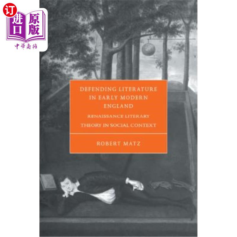 海外直订Defending Literature in Early Modern England: Renaissance Literary Theory in Soc 近代早期英国文学的辩护：社