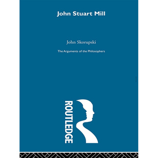 现货 【中商原版】哲学家评论系列：穆勒 英文原版 Arguments of the Philosophers series：Mill John Skorupski Routledge 哲学