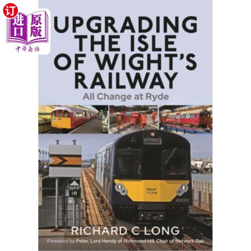 海外直订Upgrading the Isle of Wight's Railway: All Change at Ryde 升级怀特岛的铁路：所有在莱德改变