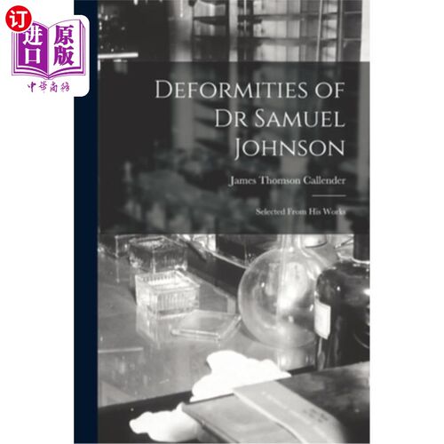海外直订医药图书Deformities of Dr Samuel Johnson: Selected From His Works 塞缪尔·约翰逊博士的畸形:选自他的作品