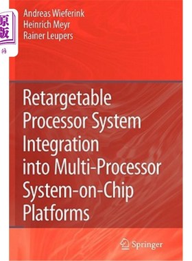 海外直订Retargetable Processor System Integration Into Multi-Processor System-On-Chip Pl 可重定向处理器系统集成到多处理