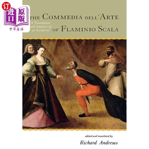海外直订The Commedia Dell'arte of Flaminio Scala: A Translation and Analysis of 30 Scena 斯卡拉Flamini