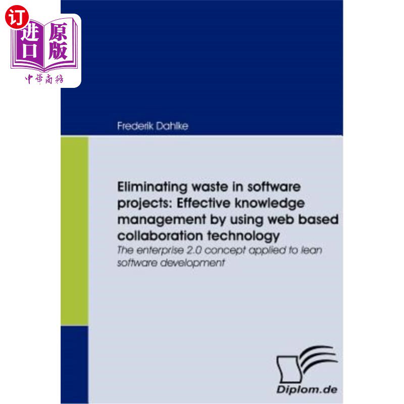 海外直订Eliminating Waste in Software Projects: Effective Knowledge Management by Using  消除软件项目中的浪费：利用