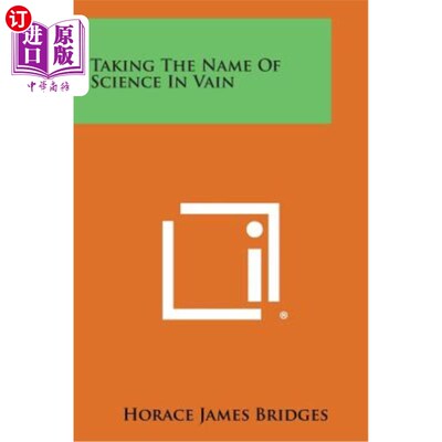 海外直订Taking the Name of Science in Vain 虚名科学
