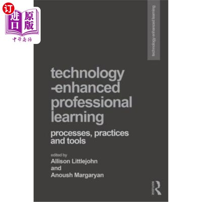 海外直订Technology-Enhanced Professional Learning: Processes, Practices, and Tools 技术增强的专业学习:过程、实践和