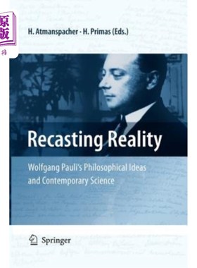 海外直订Recasting Reality: Wolfgang Pauli's Philosophical Ideas and Contemporary Science 重塑现实：沃尔夫冈·保利的