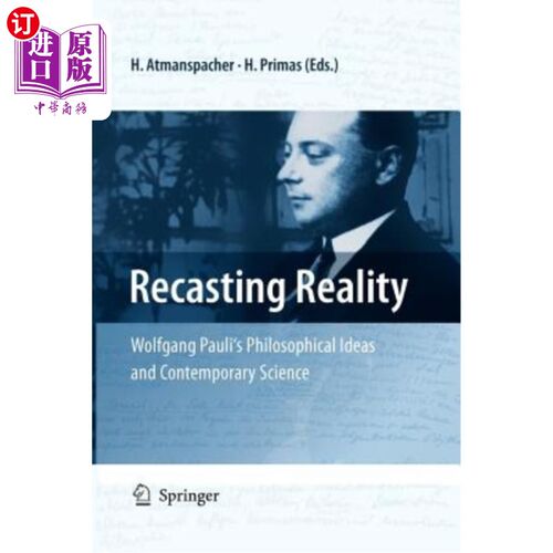 海外直订Recasting Reality: Wolfgang Pauli's Philosophical Ideas and Contemporary Science 重塑现实：沃尔夫冈·保利的