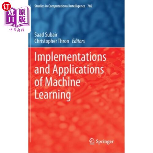 海外直订Implementations and Applications of Machine Learning 机器学习的实现与应用