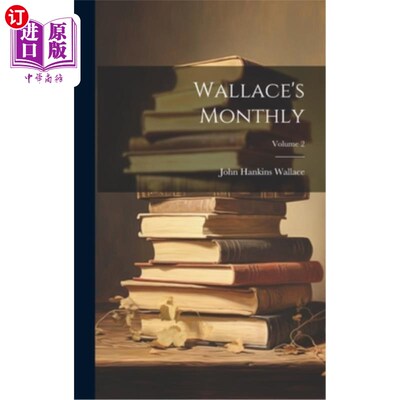 海外直订Wallace's Monthly; Volume 2 华莱士的每月;卷2