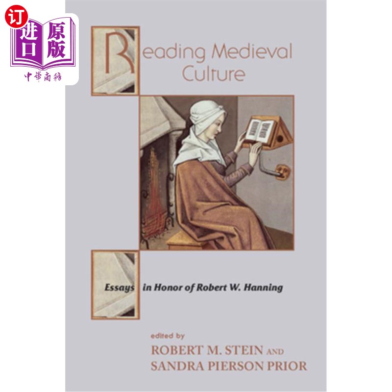 海外直订Reading Medieval Culture: Essays in Honor of Robert W. Hanning 阅读中世纪文化：纪念罗伯特·W·汉宁的散文