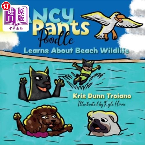 海外直订Fancy Pants Poodle Learns About Beach Wildlife: It's sweltering hot, so Fancy Pa Fancy Pant