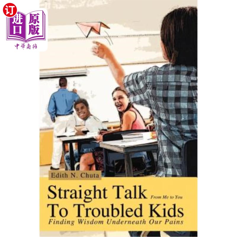 海外直订Straight Talk To Troubled Kids: Finding Wisdom Underneath Our Pains 直言不讳：在痛苦中寻找智慧