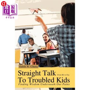 Wisdom 直言不讳：在痛苦中寻找智慧 Pains Our Underneath Finding Kids Troubled Talk 海外直订Straight