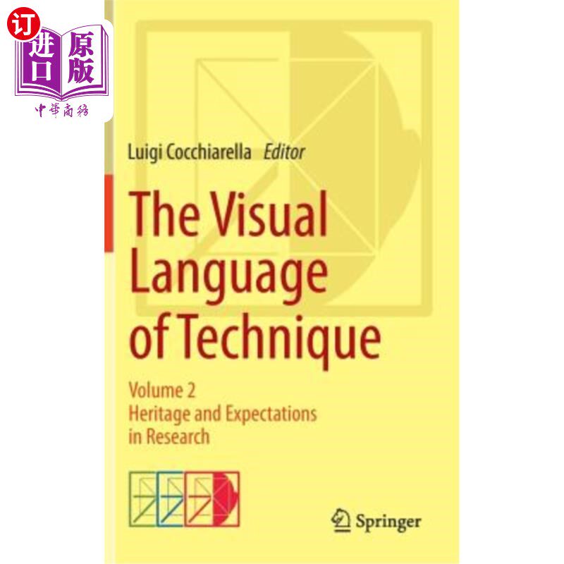 海外直订The Visual Language of Technique: Volume 2 - Heritage and Expectations in Resear 技术的视觉语言：第2卷——