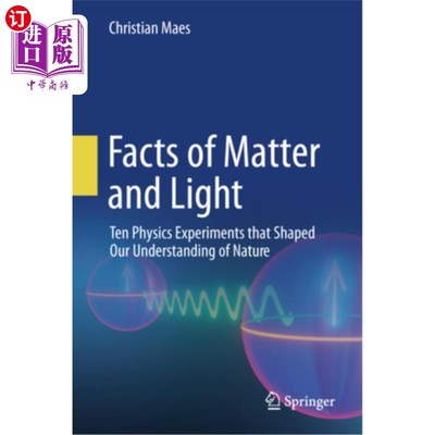 海外直订Facts of Matter and Light: Ten Physics Experiments That Shaped Our Understanding 物质与光的事实:塑造我们对