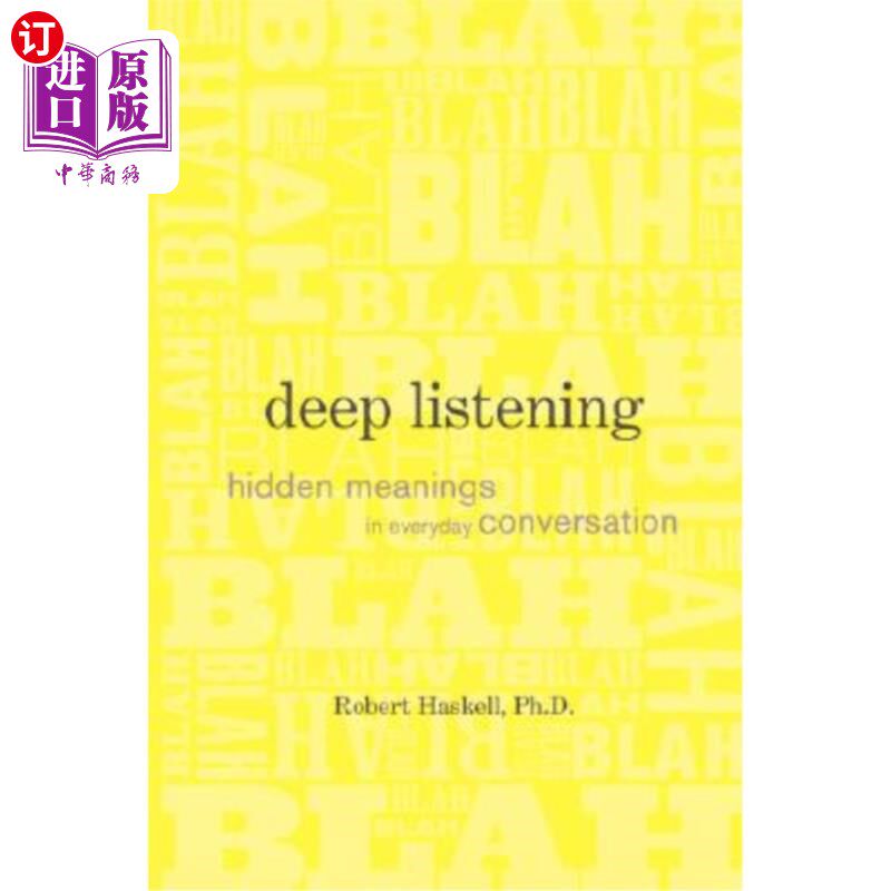 海外直订Deep Listening: Hidden Meanings in Everyday Conversation 深度倾听:日常对话中的隐藏含义
