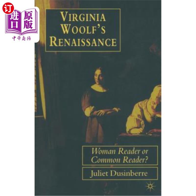 海外直订Virginia Woolf's Renaissance: Woman Reader or Common Reader? 弗吉尼亚·伍尔夫的文艺复兴:女性读者还是普通读者