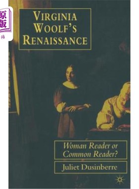 海外直订Virginia Woolf's Renaissance: Woman Reader or Common Reader? 弗吉尼亚·伍尔夫的文艺复兴:女性读者还是普通读者