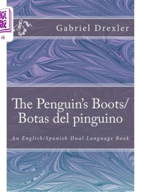 海外直订The Penguin's Boots/ Botas del pinguino: English/Spanish Dual Language Book 企鹅靴：英语/西班牙语双语言书
