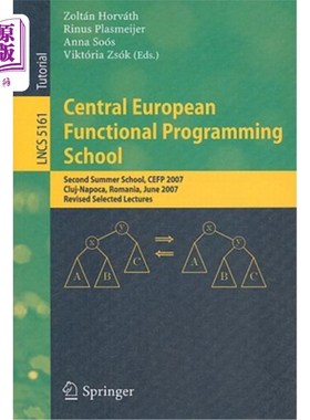 海外直订Central European Functional Programming School: Second Summer School, CEFP 2007, 中欧函数式编程学校:第二暑