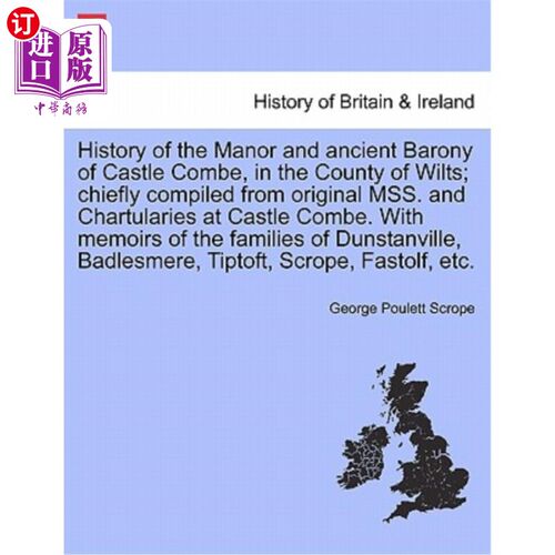 海外直订History of the Manor and Ancient Barony of Castle Combe, in the County of Wilts; 威尔茨郡库姆城堡庄园和古代