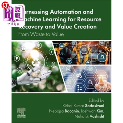 海外直订Harnessing Automation and Machine Learning for Resource Recovery and Value Creat 利用自动化和机器学习进行资