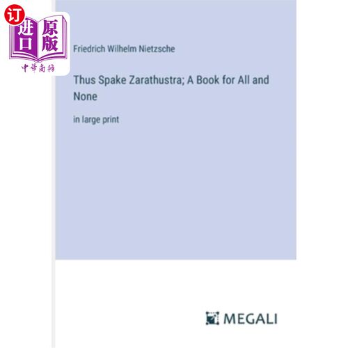 海外直订Thus Spake Zarathustra; A Book for All and None: in large print 查拉图斯特拉如是说；人人皆宜，无人皆宜：大