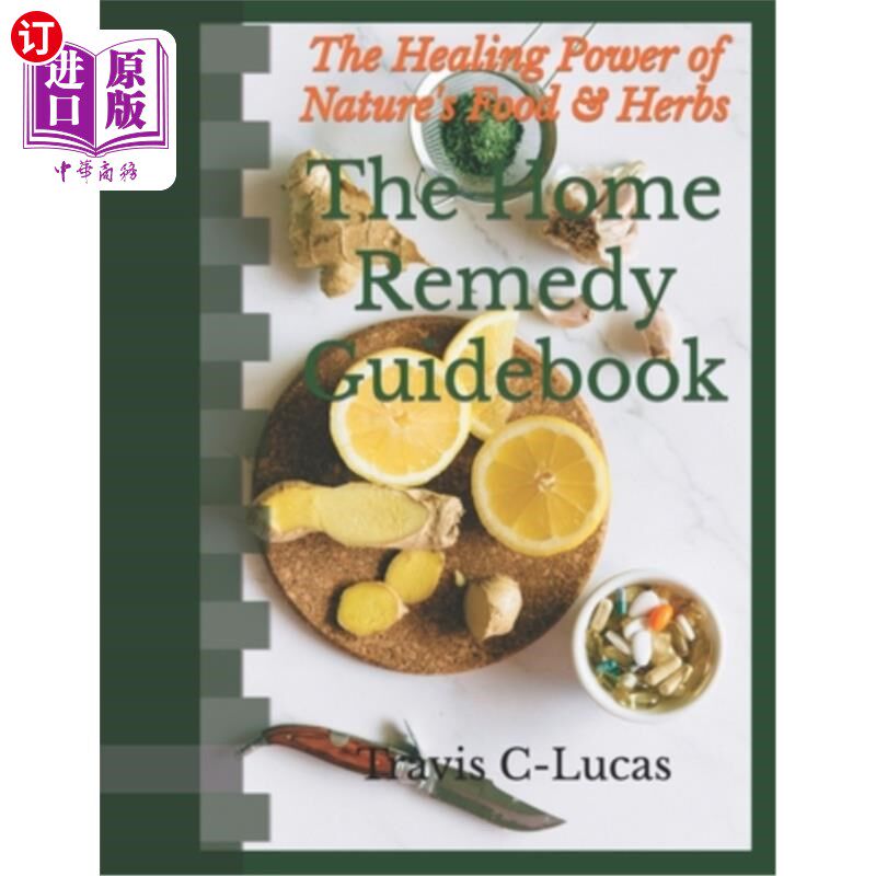 海外直订医药图书The Home Remedy Guidebook: The Healing Power of Nature's Food and Herbs 家庭补救指南:自然的食物和草