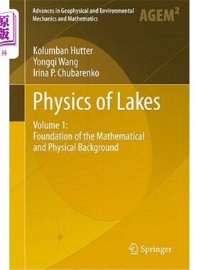 海外直订Physics of Lakes, Volume 1: Foundation of the Mathematical and Physical Backgrou 湖泊物理，第一卷:数学和物