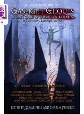 海外直订Gaslight Ghouls: Uneasy Tales of SHERLOCK HOLMES, Monsters and Madmen 煤气灯食尸鬼:不安的福尔摩斯故事，怪物