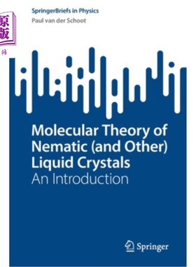 海外直订Molecular Theory of Nematic (and Other) Liquid Crystals: An Introduction 向列相(及其他)液晶的分子理论导论