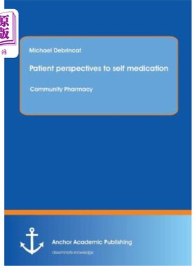 海外直订医药图书Patient Perspectives to Self Medication: Community Pharmacy 患者对自我药物治疗的看法：社区药房