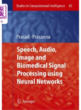 海外直订Speech, Audio, Image and Biomedical Signal Processing Using Neural Networks 基于神经的语音、音频、图像