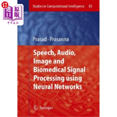 海外直订Speech, Audio, Image and Biomedical Signal Processing Using Neural Networks 基于神经的语音、音频、图像