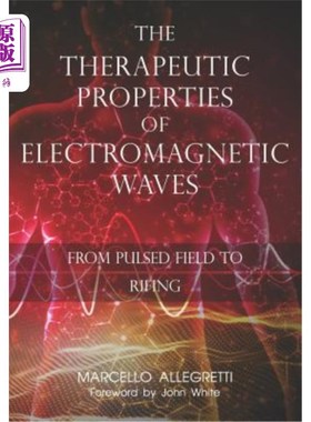海外直订医药图书The Therapeutic Properties of Electromagnetic Waves: From Pulsed Fields to Rifin 电磁波的治疗特性：