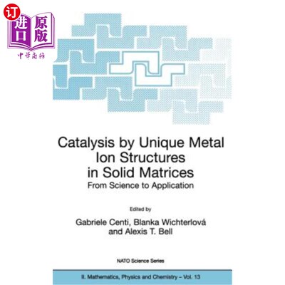 海外直订Catalysis by Unique Metal Ion Structures in Solid Matrices 固体基质中独特金属离子结构的催化作用