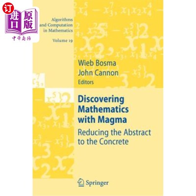 海外直订Discovering Mathematics with Magma: Reducing the Abstract to the Concrete 用岩浆发现数学：抽象到具体