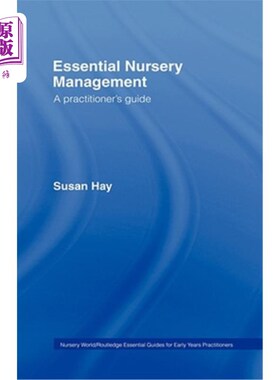 海外直订Essential Nursery Management: A Practitioner's Guide 基本托儿所管理:实践者指南